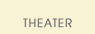 Theater